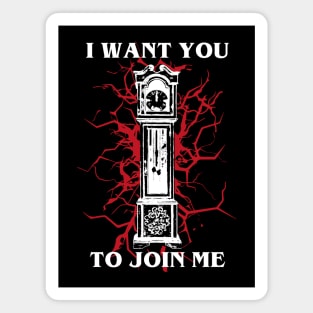 I Want You to Join Me Magnet